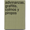 Adivinanzas, Graffitis, Colmos y Piropos door Andrea Bernardez