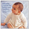 Adorable Crochet for Babies and Toddlers door Lesley Stanfield