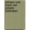 Adriaen Und Isack Van Ostade [Liebhaber by Adolf Rosenberg