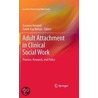Adult Attachment In Clinical Social Work door Bennett Susanne C.