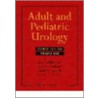 Adult And Pediatric Urology [with Cdrom] door Stuart S. Howards
