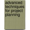 Advanced Techniques For Project Planning by Unknown