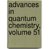 Advances in Quantum Chemistry, Volume 51