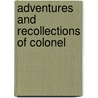 Adventures And Recollections Of Colonel door Onbekend
