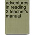 Adventures In Reading 2 Teacher's Manual