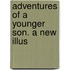 Adventures Of A Younger Son. A New Illus