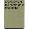 Adventures Of The Comte De La Muette Dur by Unknown