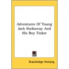 Adventures Of Young Jack Harkaway And Hi by Unknown