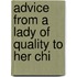 Advice From A Lady Of Quality To Her Chi