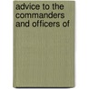 Advice To The Commanders And Officers Of door Onbekend