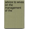 Advice To Wives On The Management Of The door Onbekend