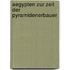 Aegypten Zur Zeit Der Pyramidenerbauer