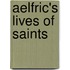 Aelfric's Lives Of Saints