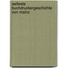 Aelteste Buchdruckergeschichte Von Mainz by George Wilhelm