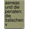 Aeneas Und Die Penaten: Die Italischen V by Rudolf Heinrich Klausen