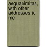 Aequanimitas, With Other Addresses To Me by Sir William Osler