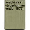 Aeschinis In Ctesiphontem Oratio (1872) door Onbekend