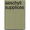 Aeschyli Supplices by Thomas George Aeschylus
