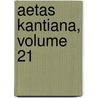 Aetas Kantiana, Volume 21 by . Anonymous