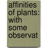 Affinities Of Plants: With Some Observat door Thomas Baskerville