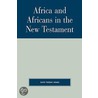 Africa and Africans in the New Testament by David Tuesday Adamo