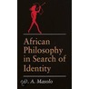 African Philosophy In Search Of Identity door D.A. Masolo