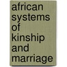 African Systems Of Kinship And Marriage by Radcliffe-Brown
