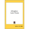 Afterglow: Later Poems door Onbekend