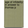Age Of Infidelity: In Answer To Thomas P by Thomas Williams