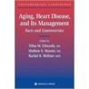 Aging, Heart Disease, and Its Management door Kathleen A. Deagan