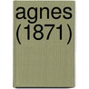 Agnes (1871) by Unknown