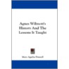 Agnes Wilmott's History And The Lessons door Mary Agatha Pennell