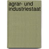 Agrar- Und Industriestaat door Lujo Brentano