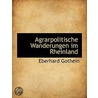 Agrarpolitische Wanderungen Im Rheinland by Unknown