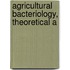 Agricultural Bacteriology, Theoretical A