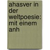 Ahasver In Der Weltpoesie: Mit Einem Anh door Theodor Kappstein