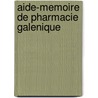 Aide-Memoire De Pharmacie Galenique by Ludovic Jammes