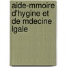 Aide-Mmoire D'Hygine Et de Mdecine Lgale by Paul Lefert