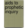 Aids To Prophetic Inquiry by Benjamin Willis Newton