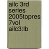 Ailc 3rd Series 2005topres 7vol Ailc3:lb by Unknown