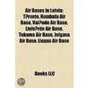 Air Bases In Latvia: Tervete, Rumbula Ai by Unknown
