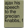 Ajax His Speech To The Grecian Knabbs, F door Onbekend
