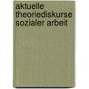 Aktuelle Theoriediskurse Sozialer Arbeit door Michael May