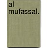 Al Mufassal. by J.P. Broch