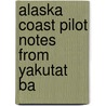 Alaska Coast Pilot Notes From Yakutat Ba door Herbert C 1869 Graves