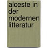 Alceste In Der Modernen Litteratur by Georg Ellinger