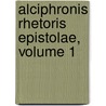 Alciphronis Rhetoris Epistolae, Volume 1 door Stephan Bergler
