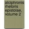 Alciphronis Rhetoris Epistolae, Volume 2 door Stephan Bergler