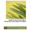 Alcohol And The Human Body: An Introduct by Sir Victor Horsley