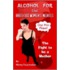 Alcohol For The Irritated Women's Nerves